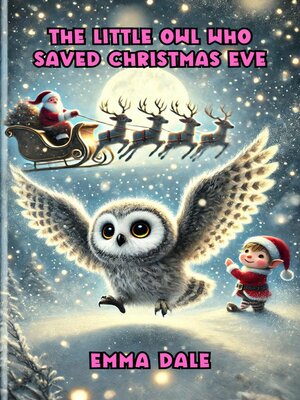 cover image of The Little Owl Who Saved Christmas Eve